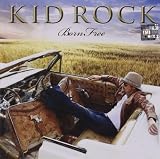 Born Free by Kid Rock