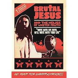 Brutal Jesus and the house of wasted youth
