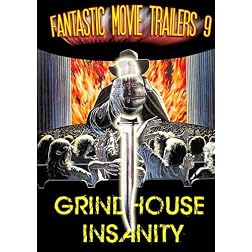 Fantastic Movie Trailers 9: Grindhouse Insanity