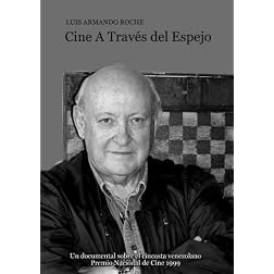 Luis Armando Roche cine a trav�s del espejo