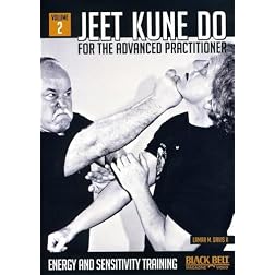 Jeet Kune Do for Advanced Practitioner 2: Energy and Sensitivity Training