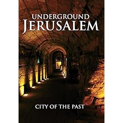 Underground Jerusalem City of the Past