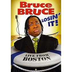 Bruce Bruce: Losin' It!