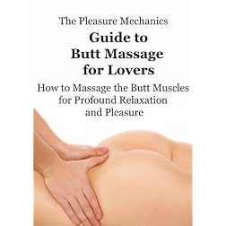 Pleasure Mechanics Guide to Butt Massage for Lovers