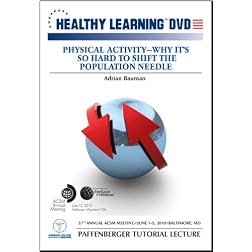 Physical ActivityWhy Its So Difficult to Shift the Population Needle