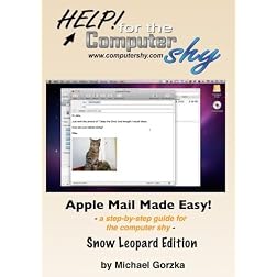 Apple Mail Made Easy: a step-by-step guide for the computer shy