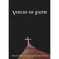 Voices of Faith: Diocese of Renk, Episcopal Church of Sudan