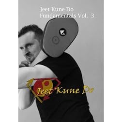 Jeet Kune Do Fundamentals Volume 3