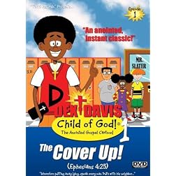 Dex Davis: Child of God! (Episode 1) The Cover Up!...(Ephesians 4:25)