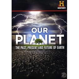Our Planet: The Past, Present and Future of Earth