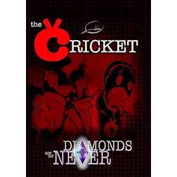 The Cricket: Diamonds Are For Never