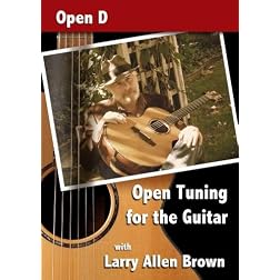 Open Tuning for the Guitar with Larry Allen Brown - Open D