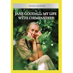 Jane Goodall: My Life with Chimpanzees