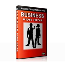 Business for Kids (Education Through Animation Series)