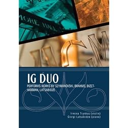 The IG-Duo performs works by Szymanowski, Brahms, Bizet-Waxman, Latsabidze