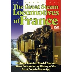 The Great Steam Locomotives Of France