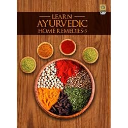 Learn Ayurvedic Home Remedies Vol 3