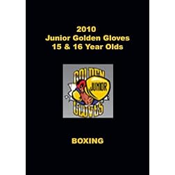 2010 Junior Golden Glove Boxing - 15 & 16 Year Olds