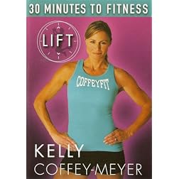 30 Minutes To Fitness: LIFT With Kelly Coffey-Meyer Workout