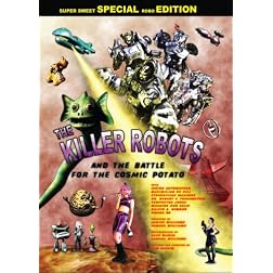 The Killer Robots and the Battle for the Cosmic Potato