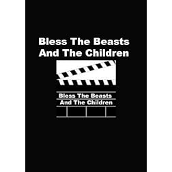 Bless The Beasts & The Children