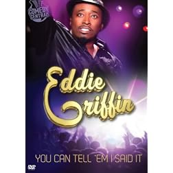 Eddie Griffin: You Can Tell 'Em I Said It