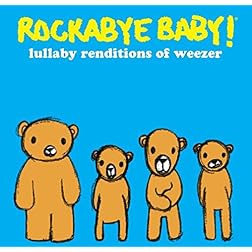Rockabye Baby! Lullaby Renditions of Weezer