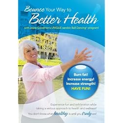 Bounce Your Way to Better Health with Joyce Goodman's UNIQUE aerobic Ball Dancing program!