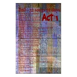 Dall - 32 Songs 32 Days: ACT 1