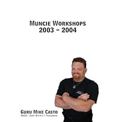 Muncie Workshops 2003 - 2004
