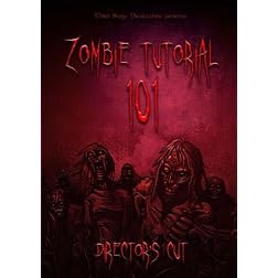 Zombie Tutorial 101 (Director's Cut)