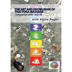 The Art and Knowledge of Thai Yoga Massage Companion DVD - Volume #2