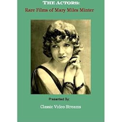 The Actors: Rare Films of Mary Miles Minter