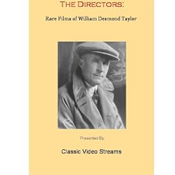 The Directors: Rare Films Of William Desmond Taylor