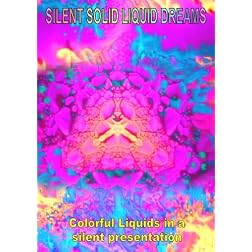 Silent Solid Liquid Dreams