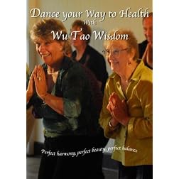 Dance your Way to Health with Wu Tao Wisdom