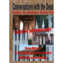 Conversations with the Dead: Yankee Jim Robinson Speaks Out