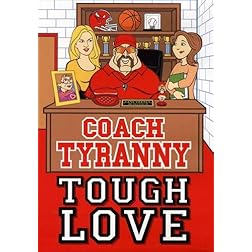 Coach Tyranny: Tough Love