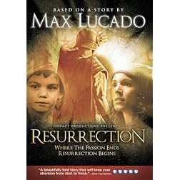 Resurrection: A Max Lucado Story