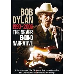Dylan, Bob - The Never Ending Narrative 1990 - 2006