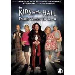 The Kids in the Hall: Death Comes To Town
