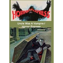 Uncle Was A Vampire / Horror Express