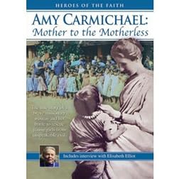 Amy Carmichael: Mother to the Motherless