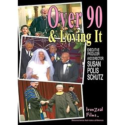 Over 90 & Loving It