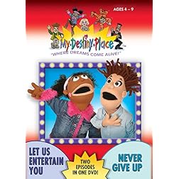My Destiny Place - The TV Series: Let Us Entertain You / Never Give Up