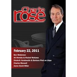 Charlie Rose - Ben Wedemen / Ali Ahmida & Khaled Mattawa / Charles Maxwell / Aaron David Miller (February 22, 2011)