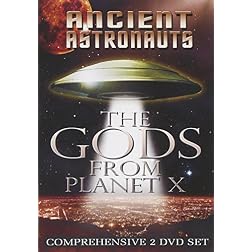 Ancient Astronauts: The Gods From Planet X