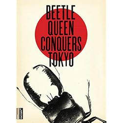 Beetle Queen Conquers Tokyo