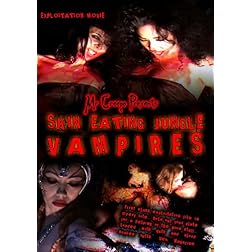 Skin Eating Jungle Vampires