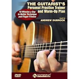 The Guitarist's Personal Practice Trainer and Warm-Up Plan